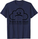 There is no cloud ..just someone else's computer T-Shirt - T-Shirt | Navy