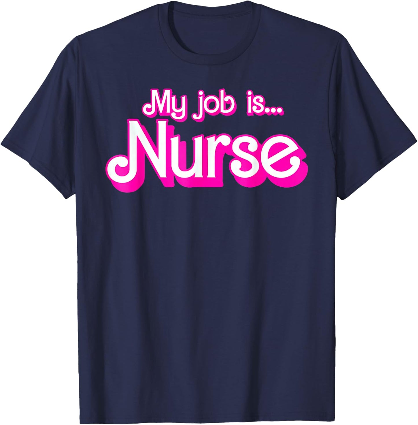 My Job Is Nurse Pink Retro RN Nursing School Lpn Lvn T-Shirt - T-Shirt | Navy