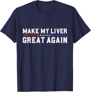 Make My Liver Great Again Support Liver Cancer Awareness Day T-Shirt - T-Shirt | Navy