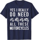 Yes I Really Do Need All These Motorcycles Vintage Garage T-Shirt - T-Shirt | Navy