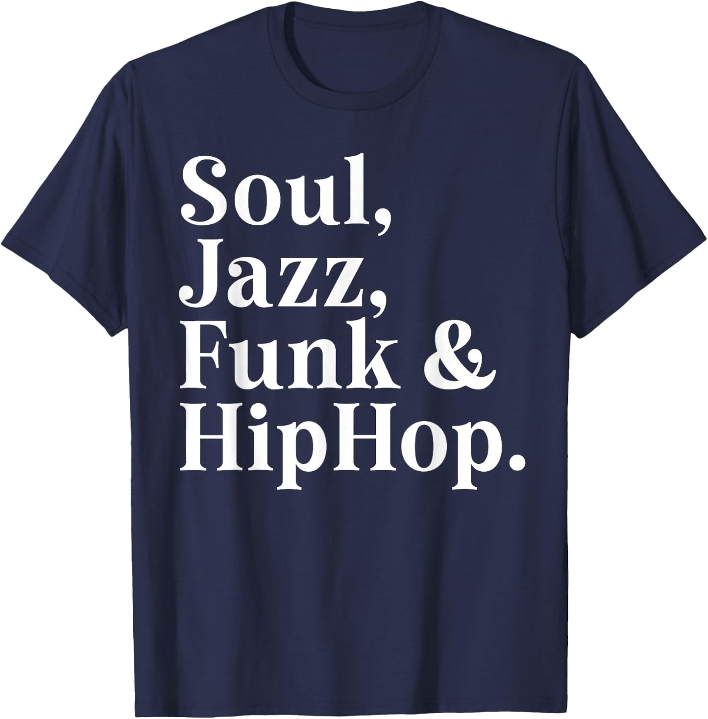 Soul Jazz Funk & Hip Hop Groove Music Lover Dance Party T-Shirt - T-Shirt | Navy
