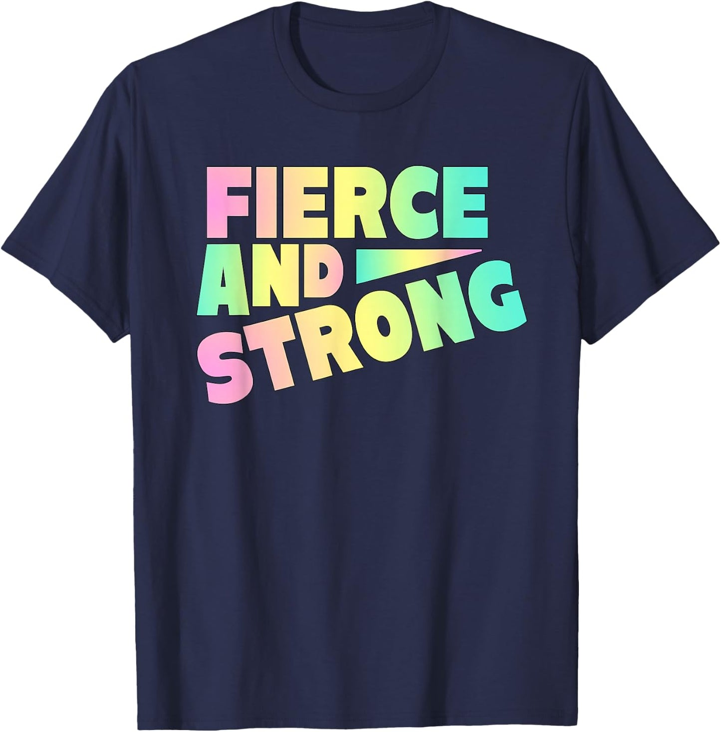 Fierce And Strong Rainbow Women Girls Graphic T-Shirt - T-Shirt | Navy