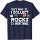 That's What I Do I Collect Rocks I Know Things T-Shirt - T-Shirt | Navy