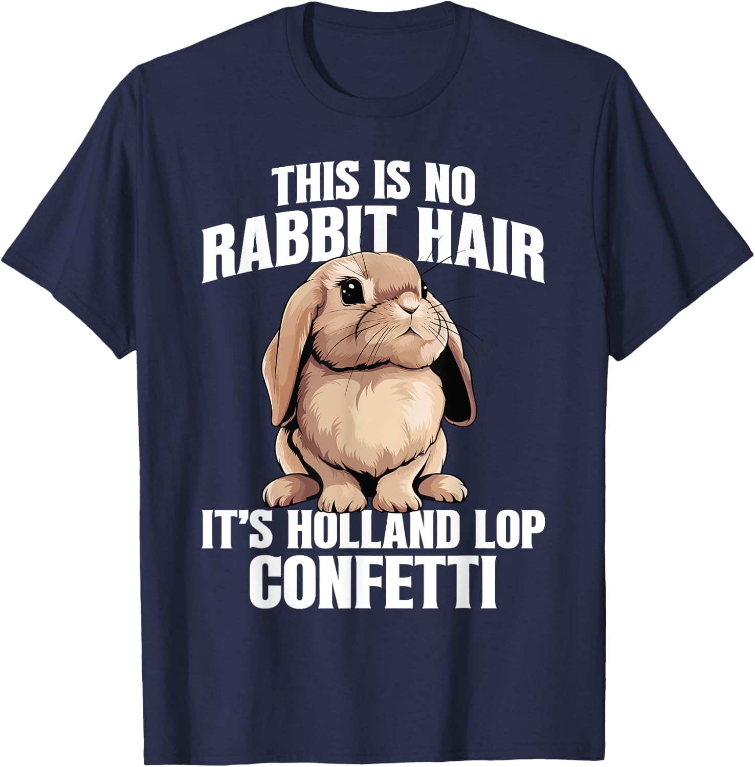 Holland Lop Bunny Stuffed Animal Plush Holland Lop Bunny T-Shirt - T-Shirt | Navy