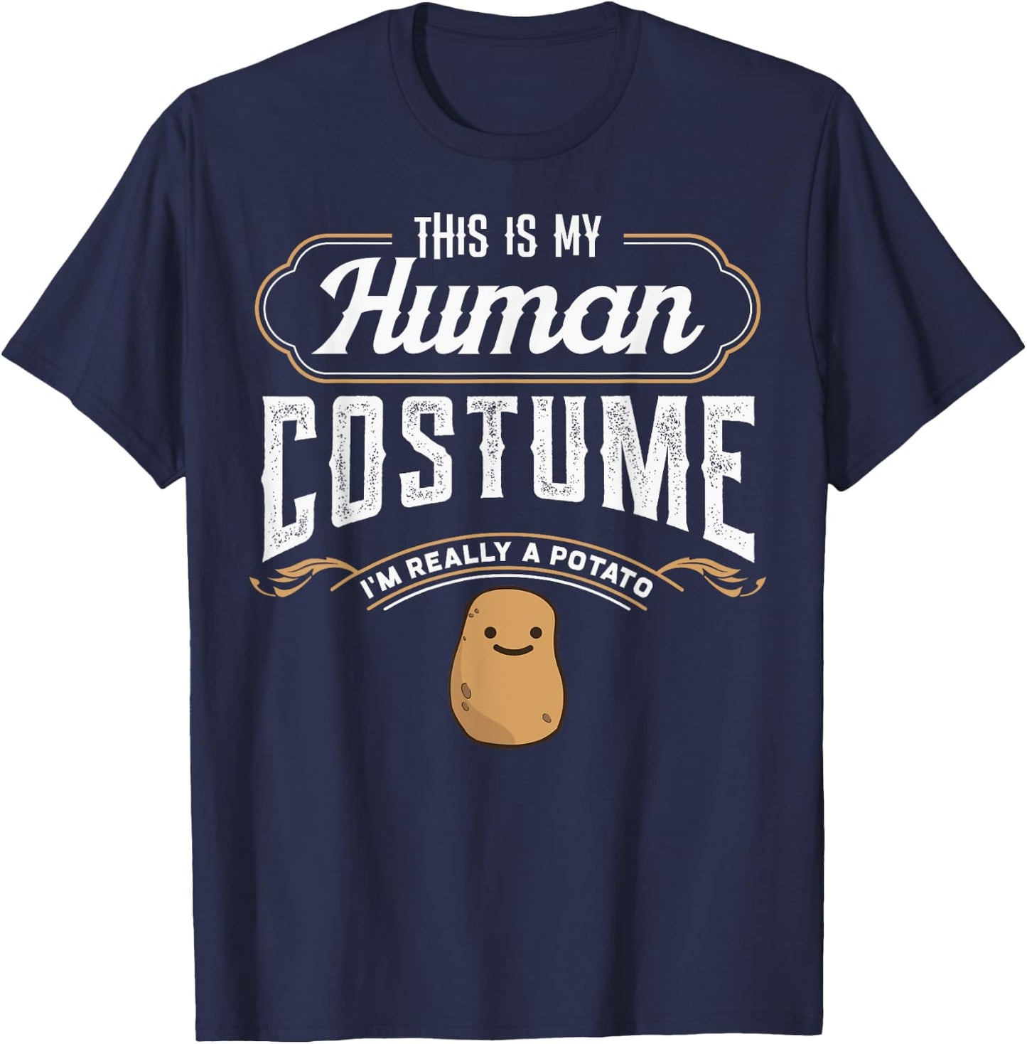 This Is My Human Costume Im Really A Potato Funny design T-Shirt - T-Shirt | Navy