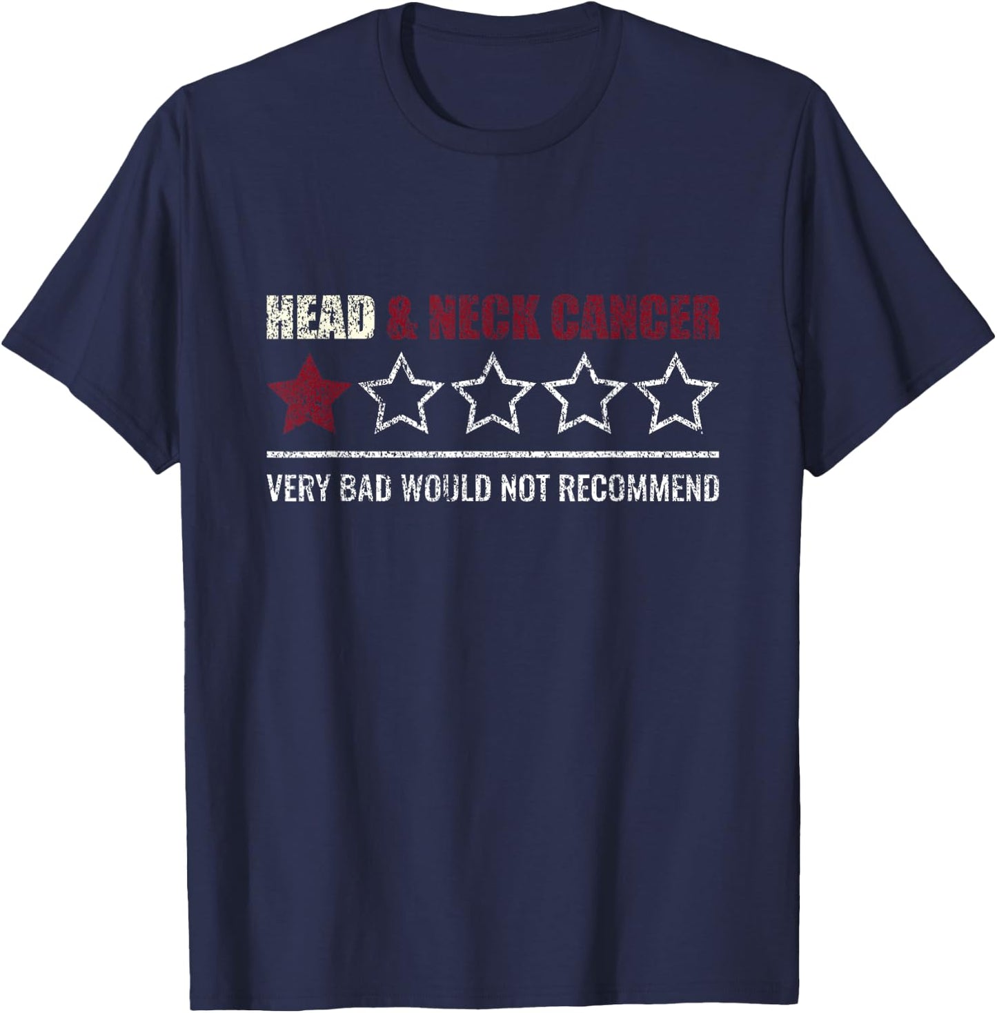 Funny Head & Neck Cancer Would Not Recommend Survivor T-Shirt - T-Shirt | Navy