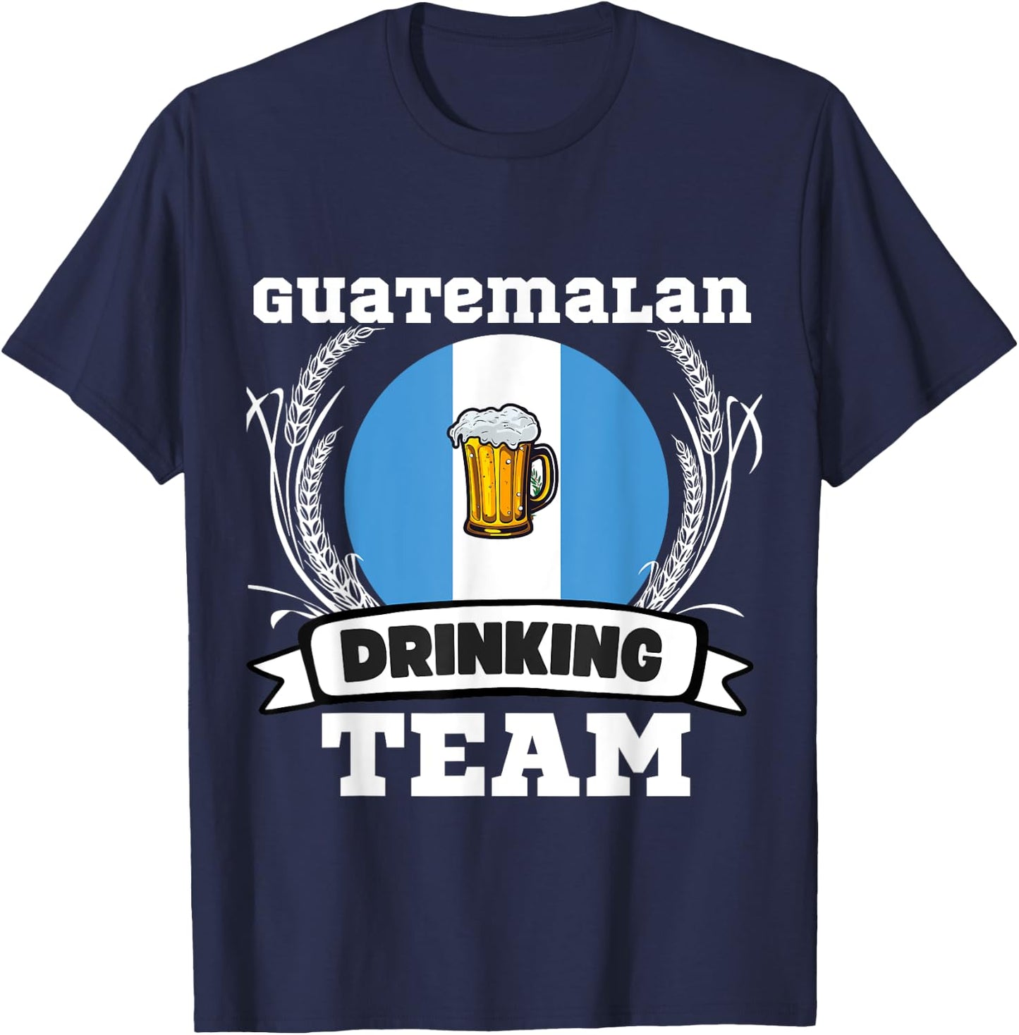 Guatemala Flag Drinking Team Funny Beer Heritage Month Party T-Shirt - T-Shirt | Navy