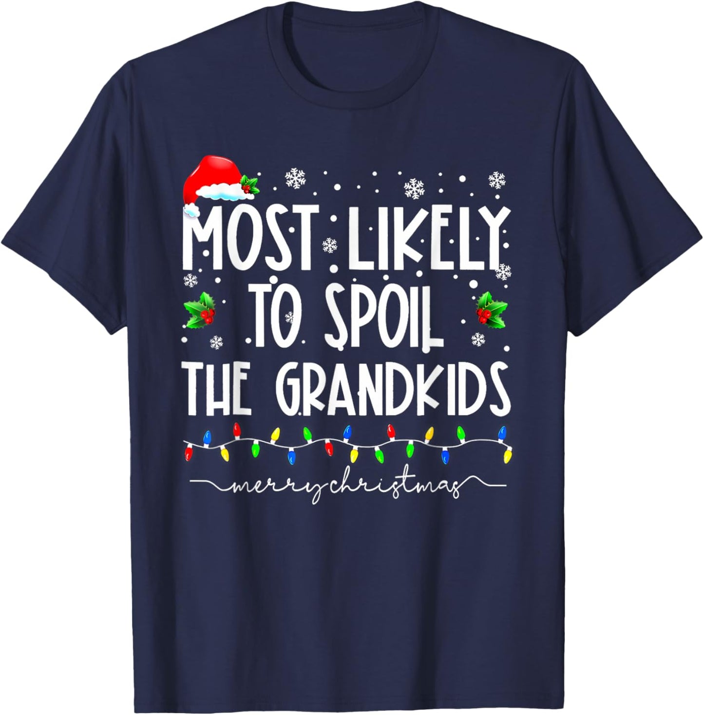 Most Likely To Spoil The Grandkids Funny Christmas Grandma T-Shirt - T-Shirt | Navy
