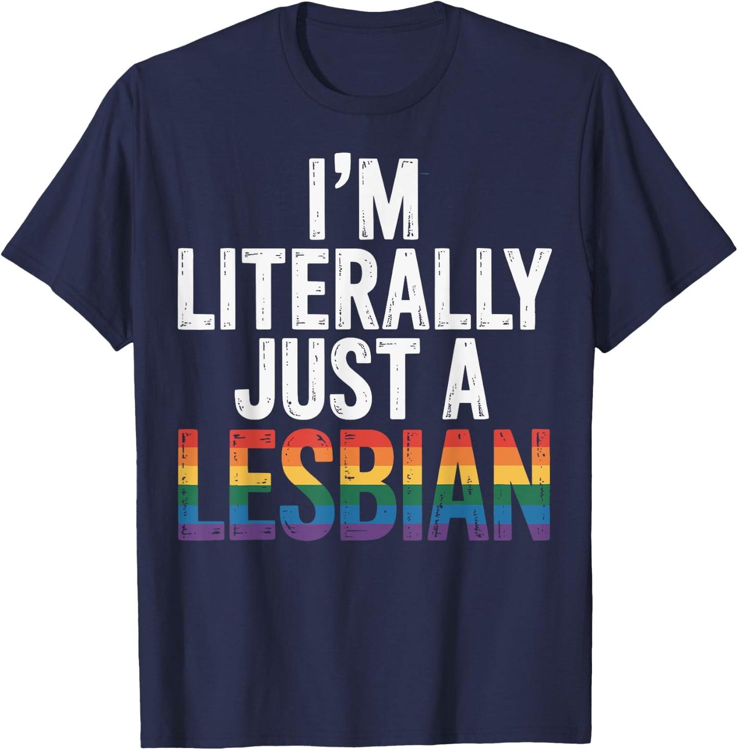I'm Literally Just A Lesbian T-Shirt - T-Shirt | Navy