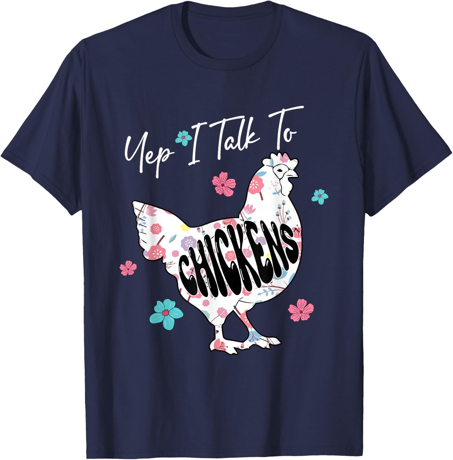 Yep I Talk To Chickens Floral Chicken Cute Shape Lover Kid T-Shirt - T-Shirt | Navy
