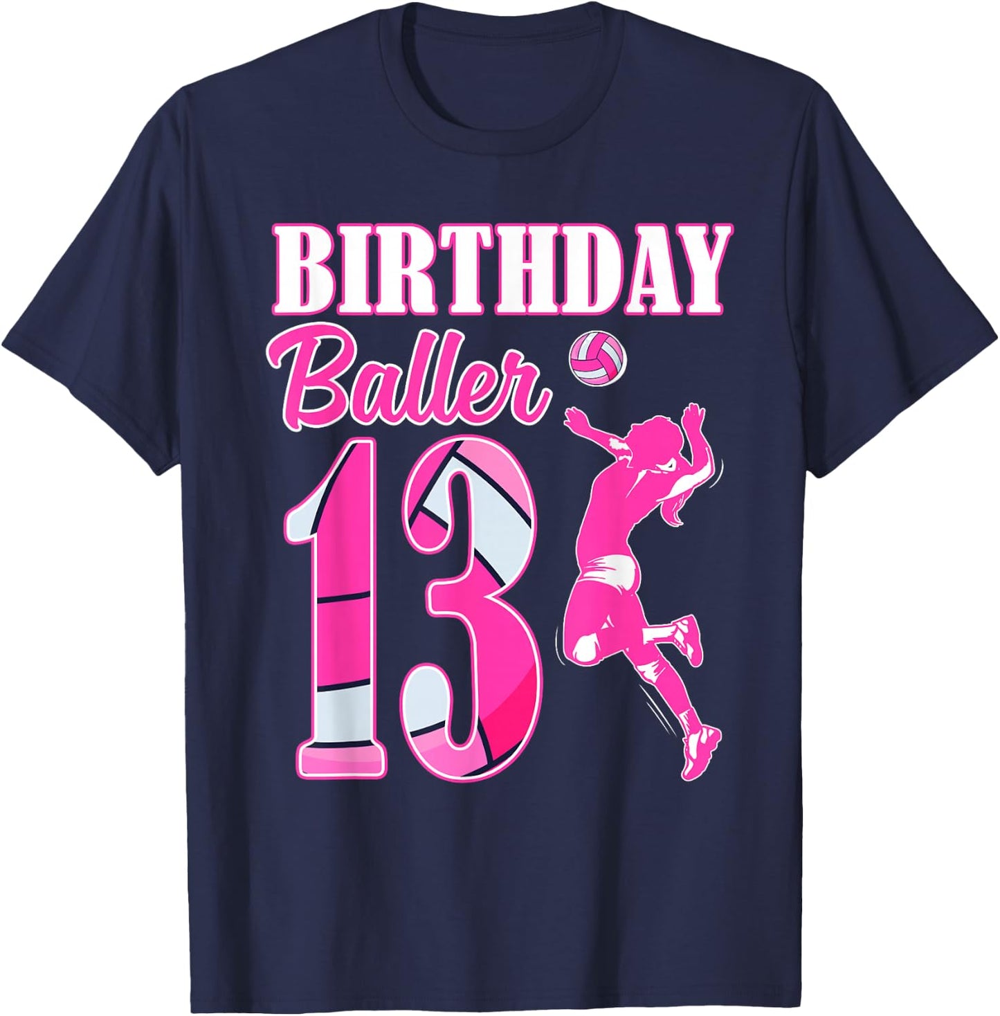 13th Birthday Volleyball Themed 13 Year Old Birthday Baller T-Shirt - T-Shirt | Navy