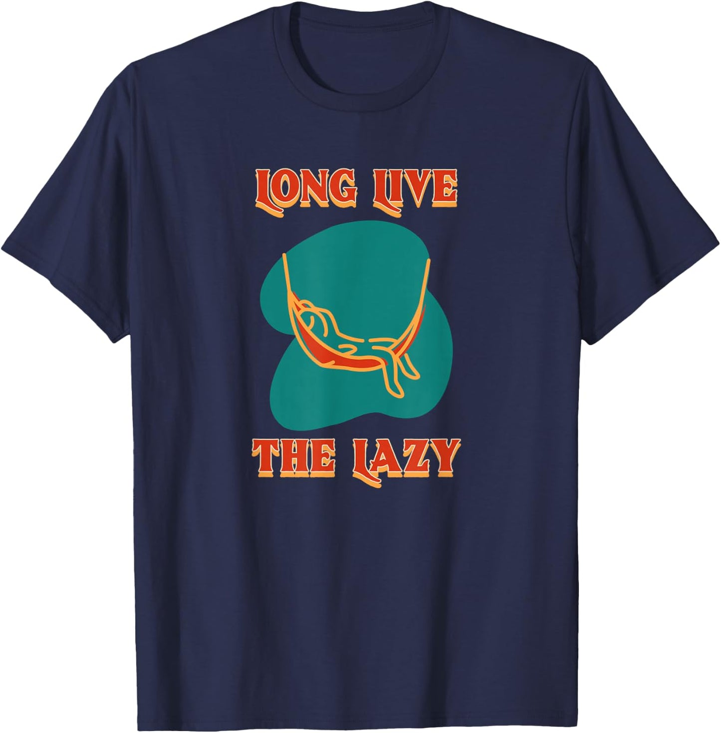 Long Live The Lazy Hammock Sleep Nap Relax Chill Loaf T-Shirt - T-Shirt | Navy
