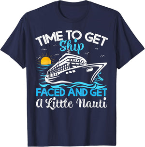 Time To Get Ship Faced And Get A Little Nauti Cruise T-Shirt - T-Shirt | Navy