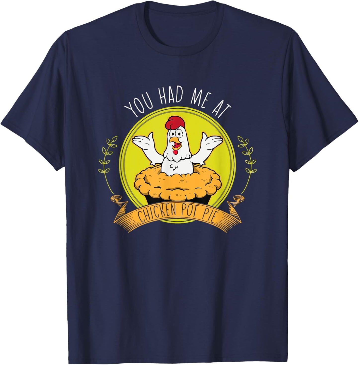 Funny Chicken Food Farmer Chicken Lover Chicken Pot Pie T-Shirt - T-Shirt | Navy