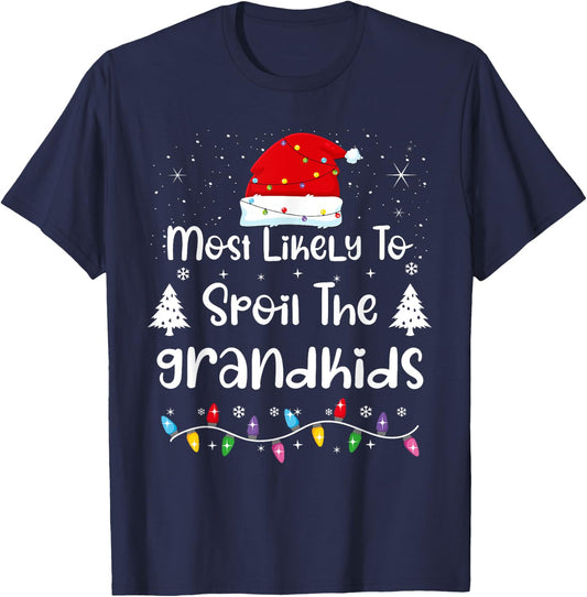 Most Likely To Spoil The Grandkids Family Christmas T-Shirt - T-Shirt | Navy