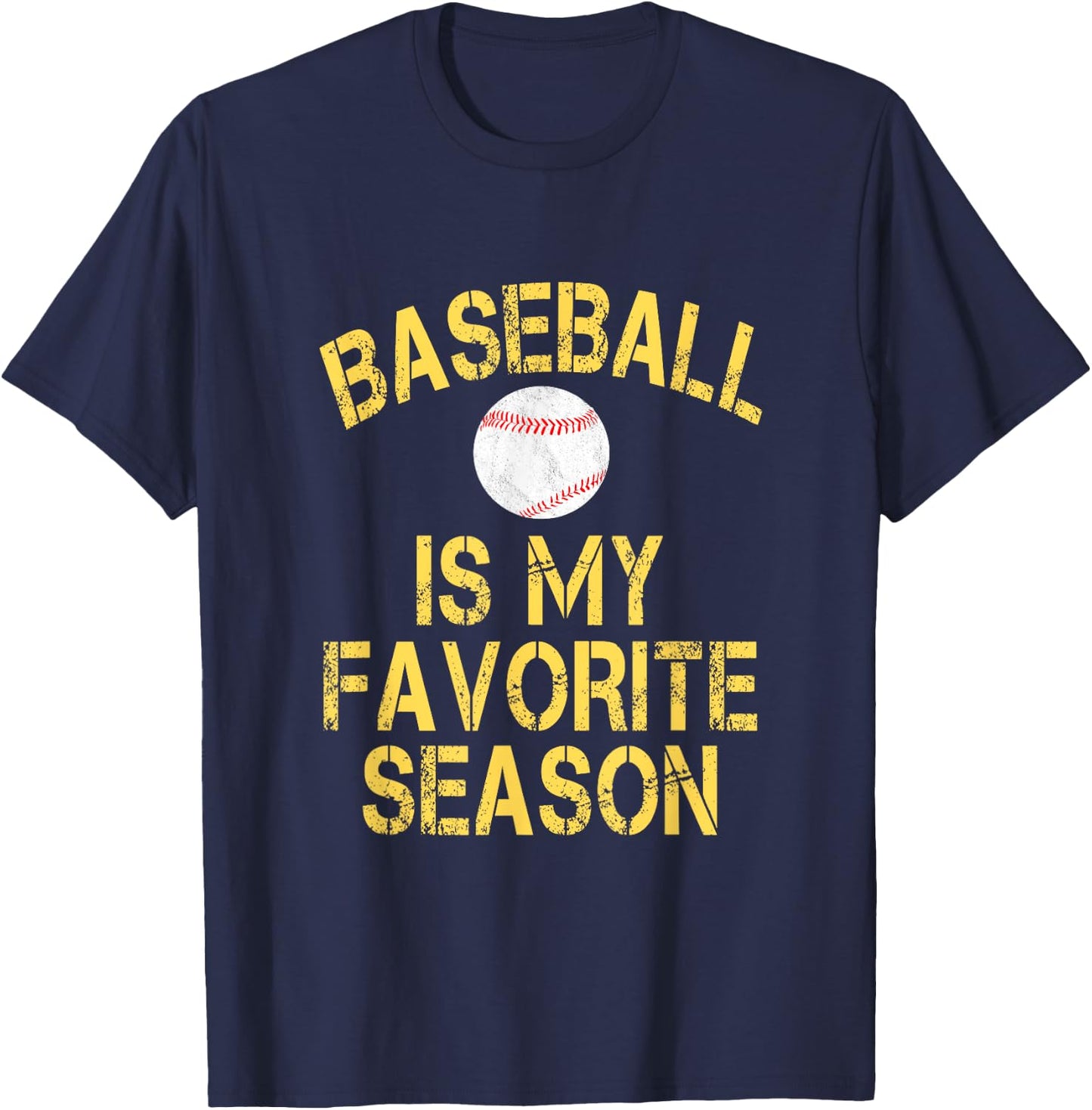 Baseball Is My Favorite Season - Yellow Distressed Letters T-Shirt - T-Shirt | Navy