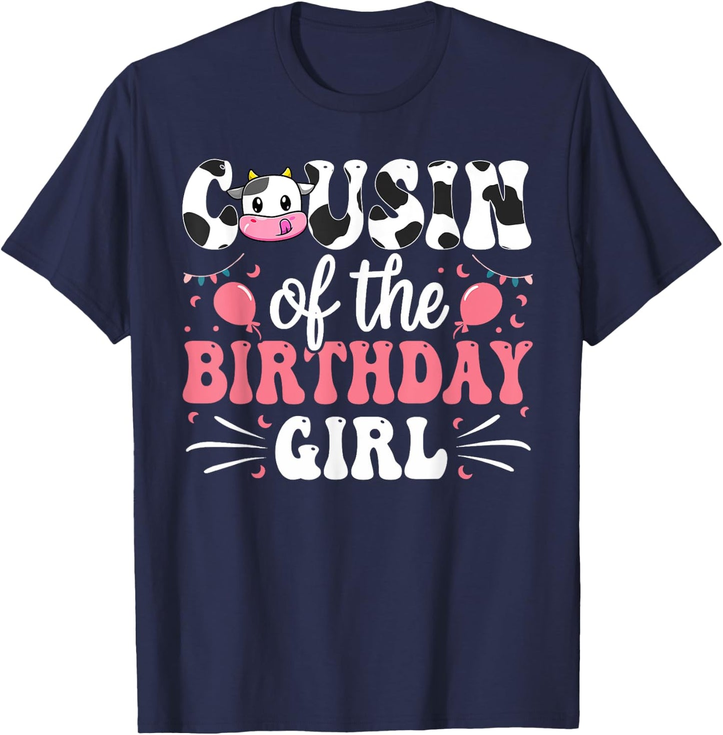 Cousin Of The Birthday Girl Cow Family Matching 1st Birthday T-Shirt - T-Shirt | Navy