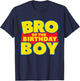 Brother Bro Of The Toy Birthday Boy Funny Story Theme B-day T-Shirt - T-Shirt | Navy