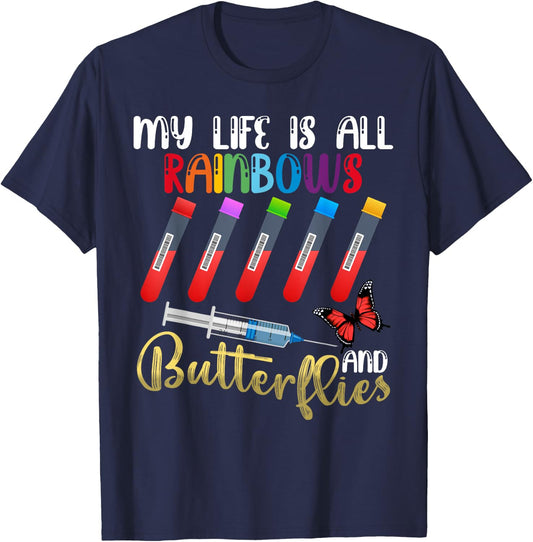 My Life is All Rainbows and Butterflies Phlebotomist Nurse T-Shirt - T-Shirt | Navy