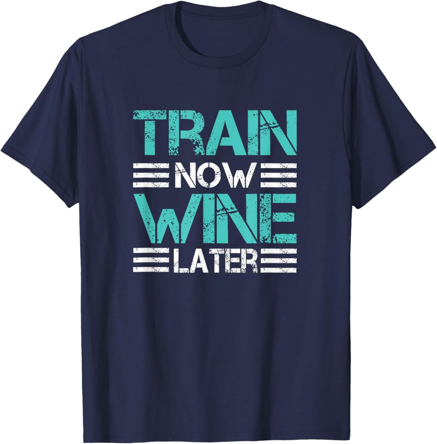 Funny Workout Train Now Wine Later Gym Shirt T-Shirt - T-Shirt | Navy