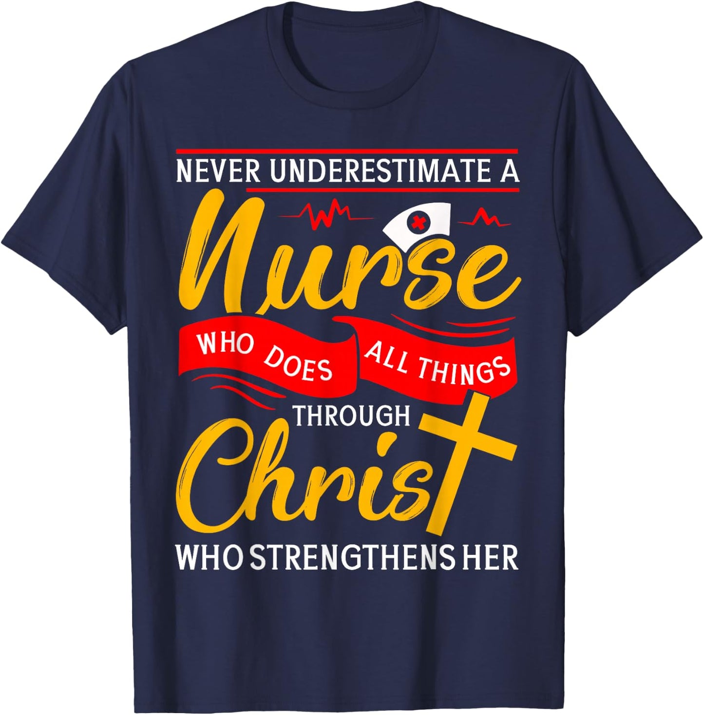 Nurse Christ - cute nurse nursing gift quote woman gift T-Shirt - T-Shirt | Navy