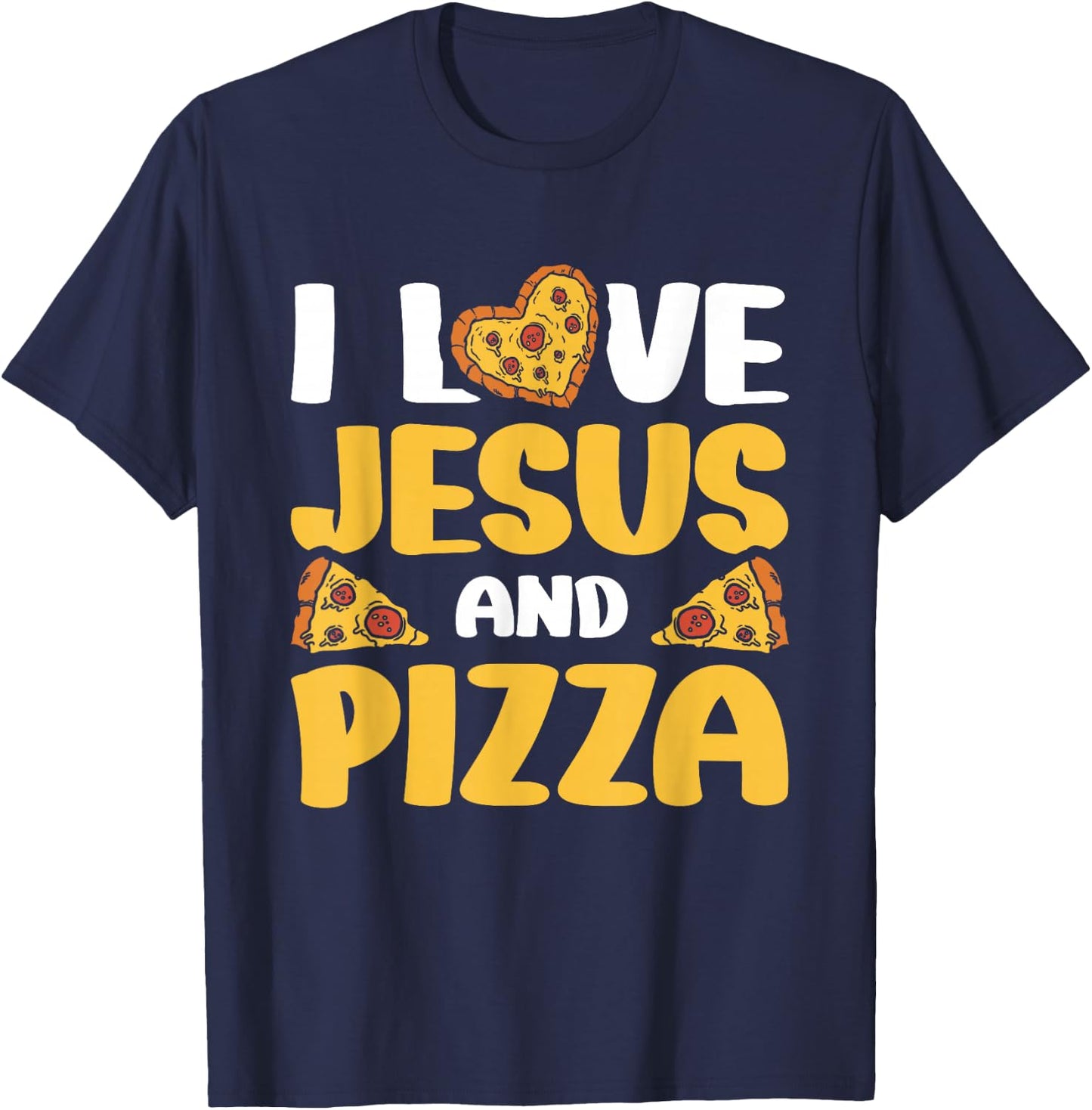 I Love Jesus And Pizza T-Shirt - T-Shirt | Navy