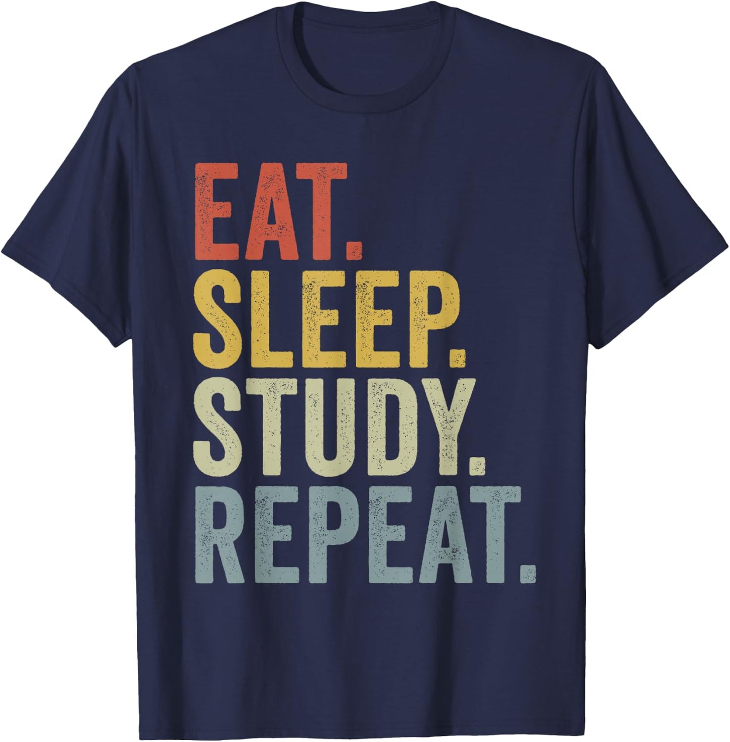 Eat Sleep Study Repeat Funny Studying T-Shirt - T-Shirt | Navy