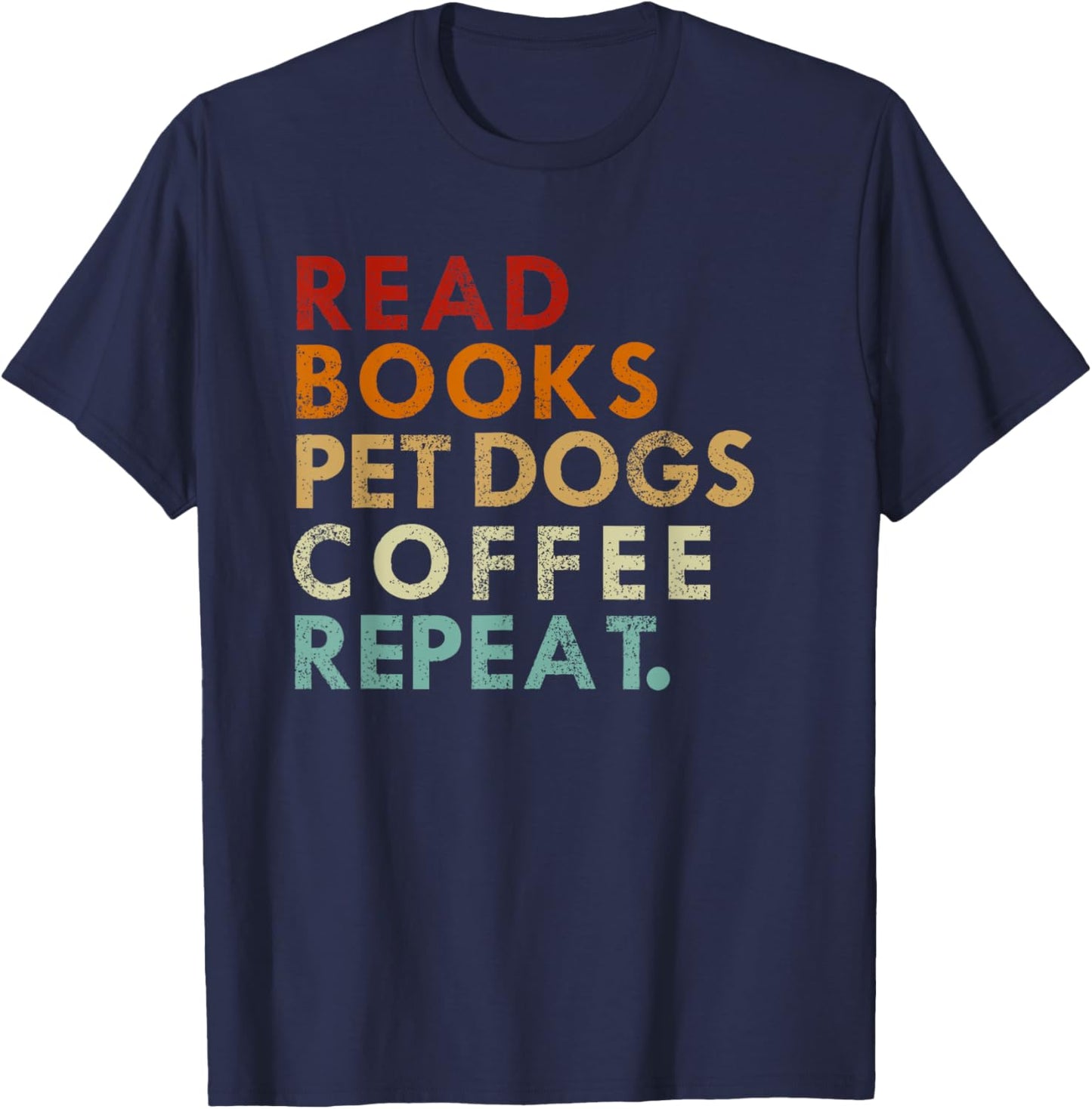 Read Books Pet Dogs Drink Coffee - Pet Dogs And Coffee Lover T-Shirt - T-Shirt | Navy