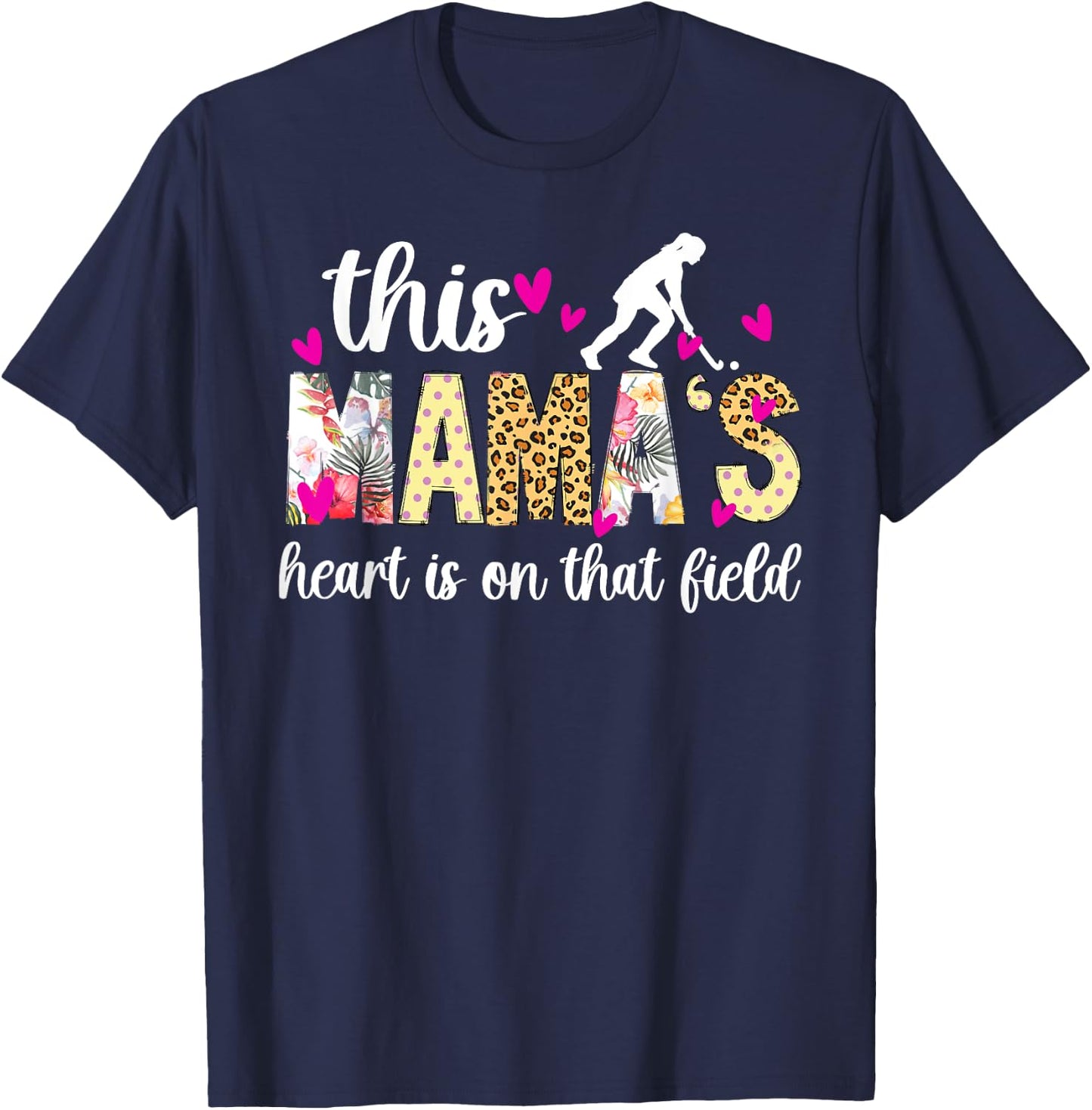 On That Field Hockey Mom Field Hockey Player Mama T-Shirt - T-Shirt | Navy