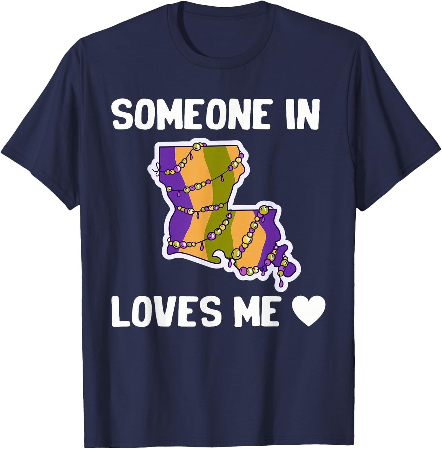 Someone In Louisiana Loves Me T-Shirt - T-Shirt | Navy