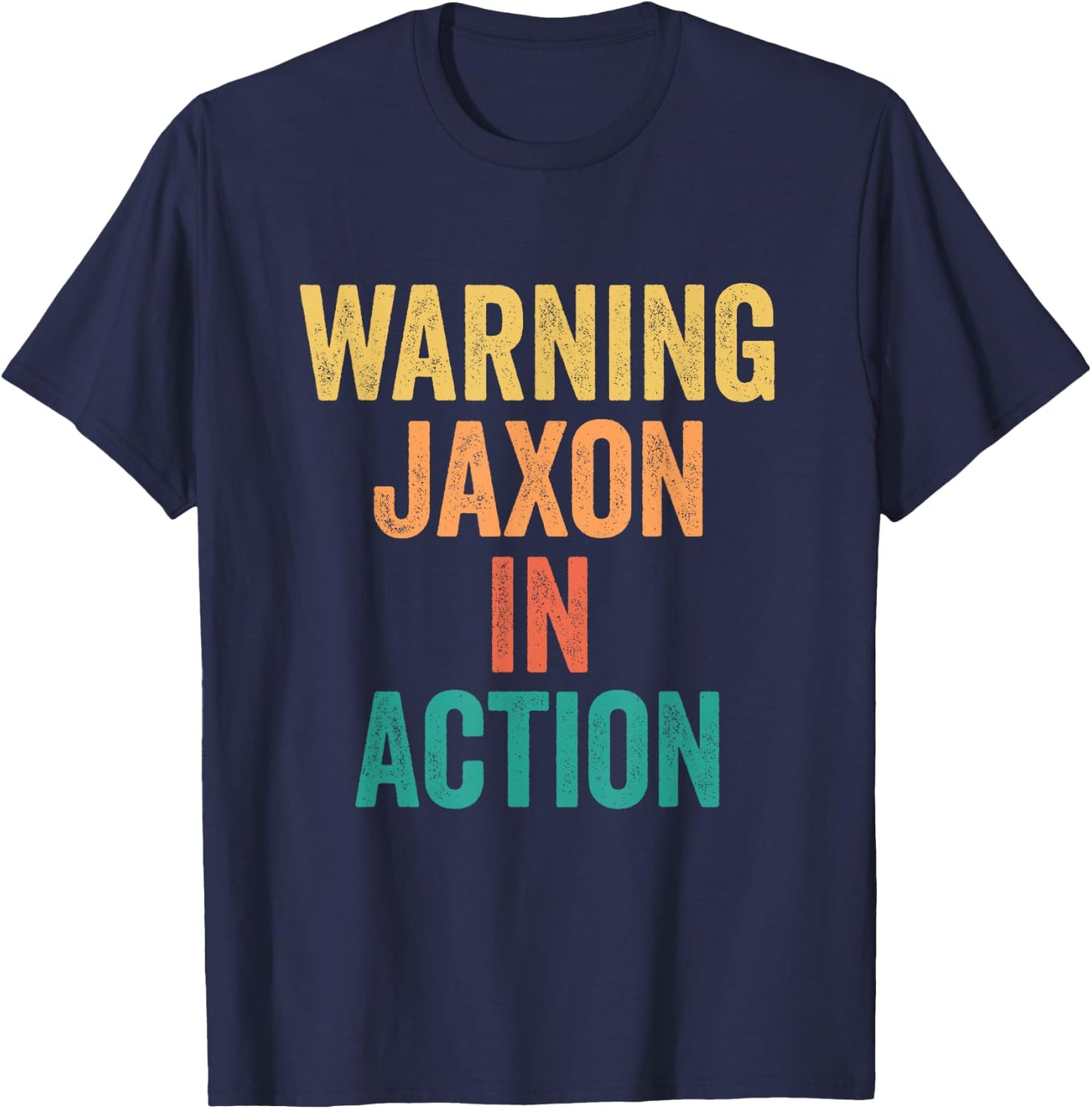 Warning Jaxon In Action Funny Custom Name For Boys T-Shirt - T-Shirt | Navy