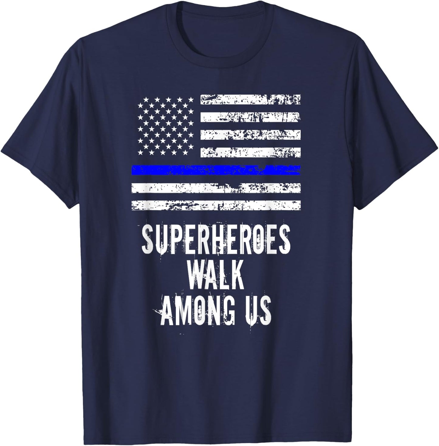 Superheroes Walk Among Us Support Police USA Flag T-Shirt - T-Shirt | Navy