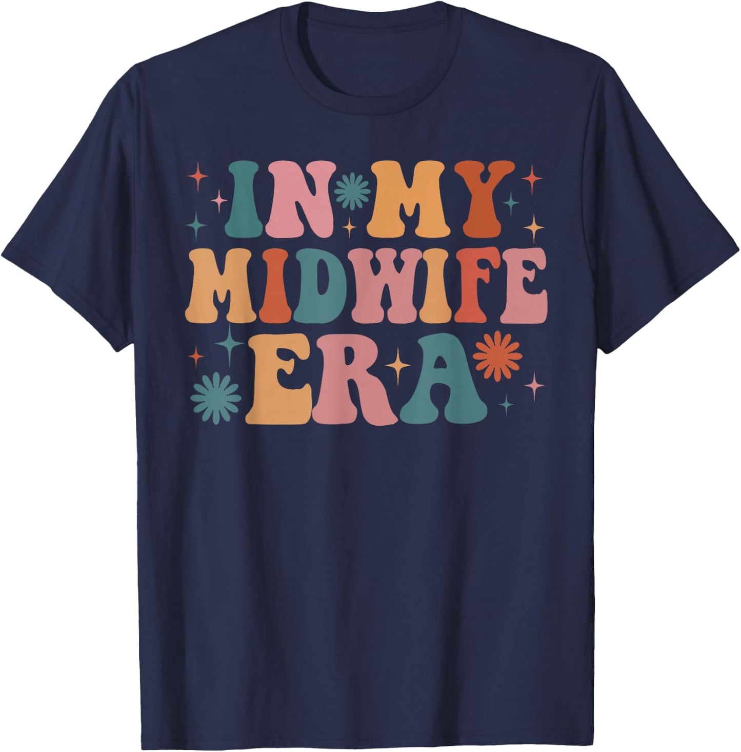 In My Midwife Era Funny Women Christmas Presents T-Shirt - T-Shirt | Navy