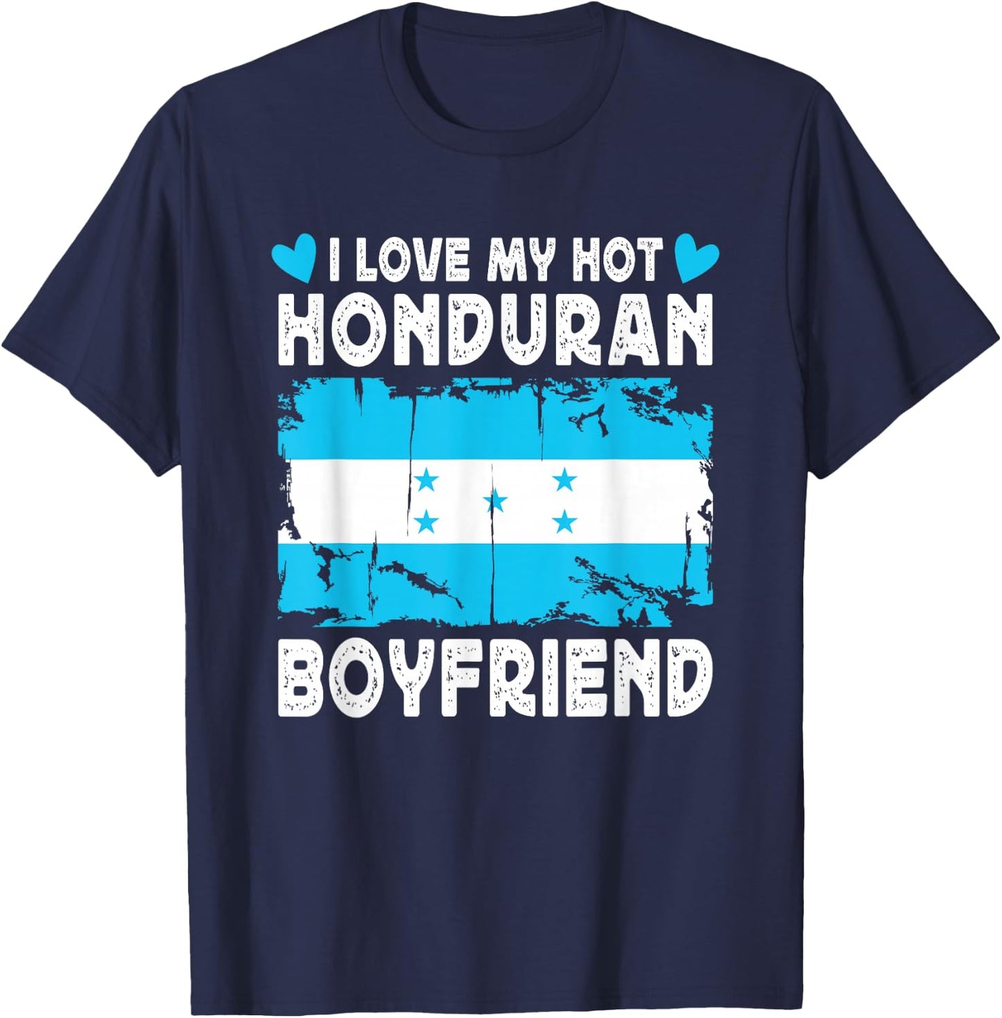 I Love My Hot Honduran Boyfriend Couple Honduras Flag T-Shirt - T-Shirt | Navy