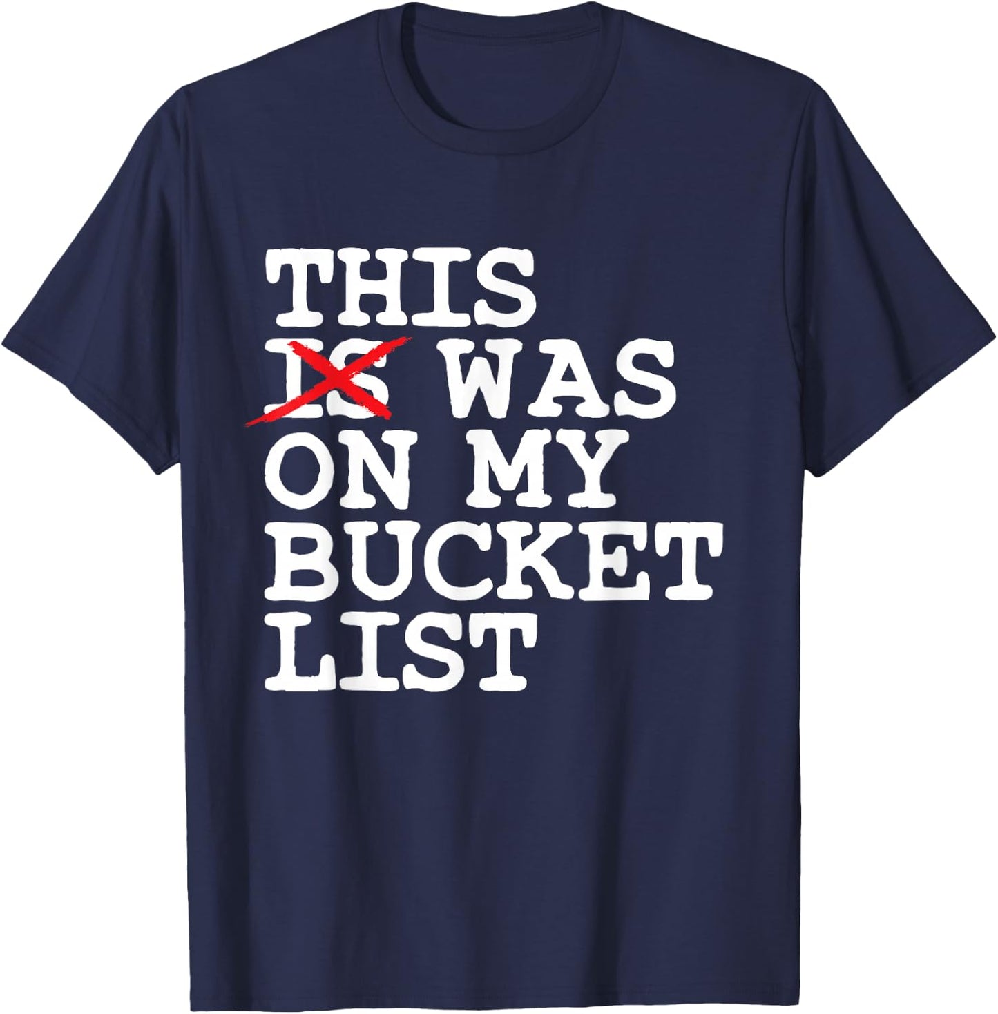 This Was On My Bucket List Adventure Trip Travel Buddy T-Shirt - T-Shirt | Navy