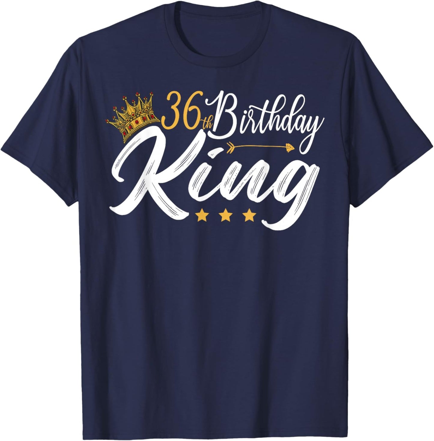 36th Birthday King 36 Year Old Funny 36th Birthday Men's T-Shirt - T-Shirt | Navy
