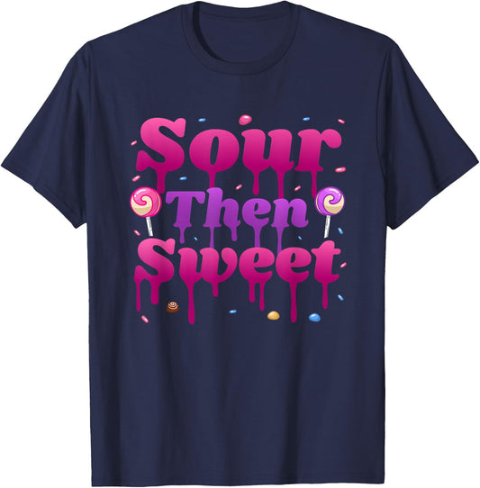 Funny Sour Then Sweet Candies Quote Candy Patch Kids Treat T-Shirt - T-Shirt | Navy