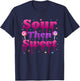 Funny Sour Then Sweet Candies Quote Candy Patch Kids Treat T-Shirt - T-Shirt | Navy
