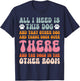 All I Need Is This Dog And That Other Dog Dog Obsessed T-Shirt - T-Shirt | Navy