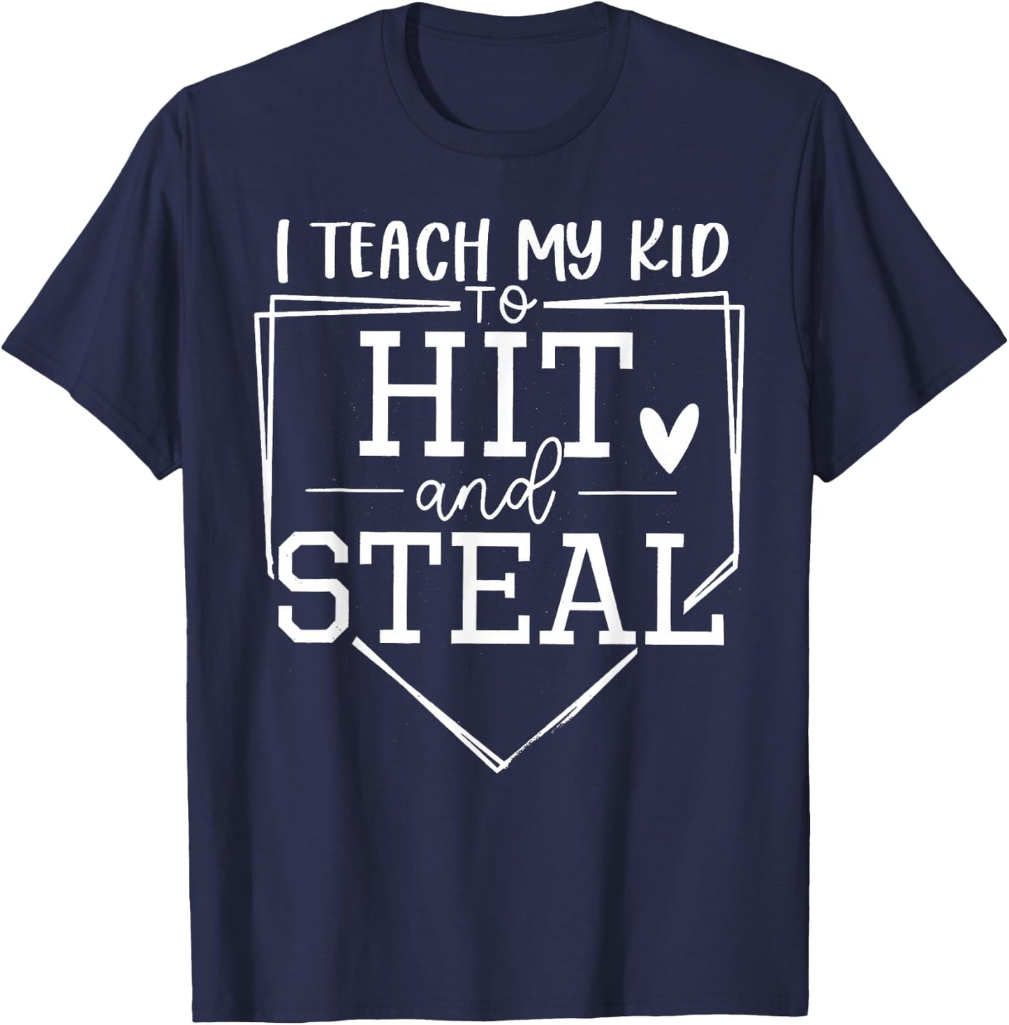 I Teach My Kid To Hit And Steal T-Shirt - T-Shirt | Navy