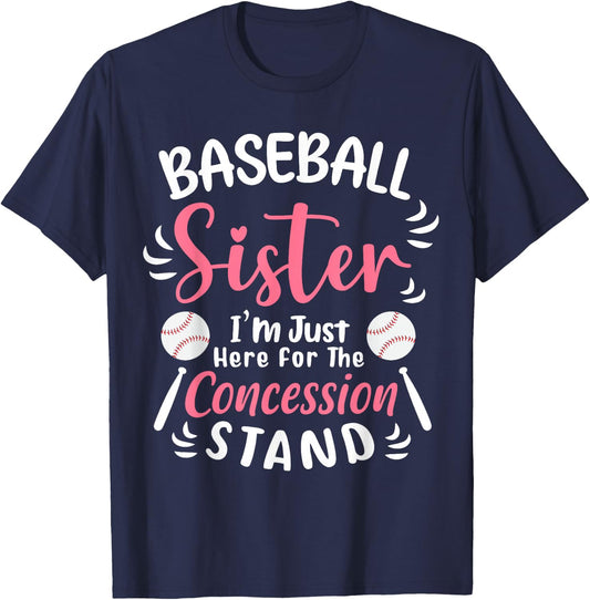 Baseball Sister I'm Just Here For Concession Stand T-Shirt - T-Shirt | Navy
