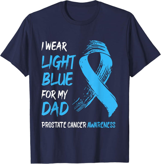 I Wear Light Blue For My Dad - Prostate Cancer Awareness T-Shirt - T-Shirt | Navy