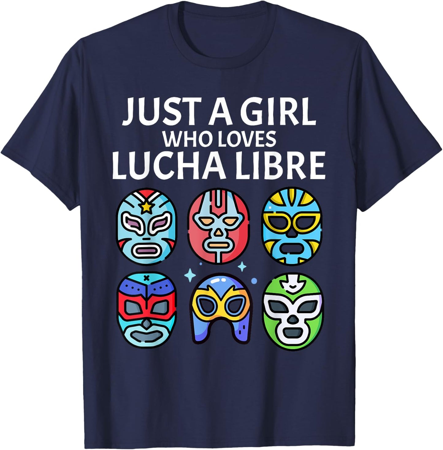 Just A Girl Who Loves Lucha Libre Mexican Wrestling Mask T-Shirt - T-Shirt | Navy