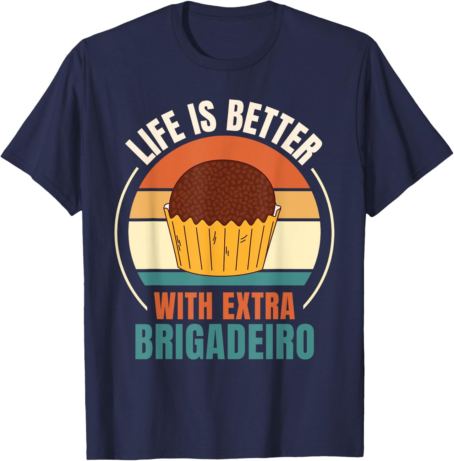 Vintage Life Is Better With Extra Brigadeiro Food Lover T-Shirt - T-Shirt | Navy