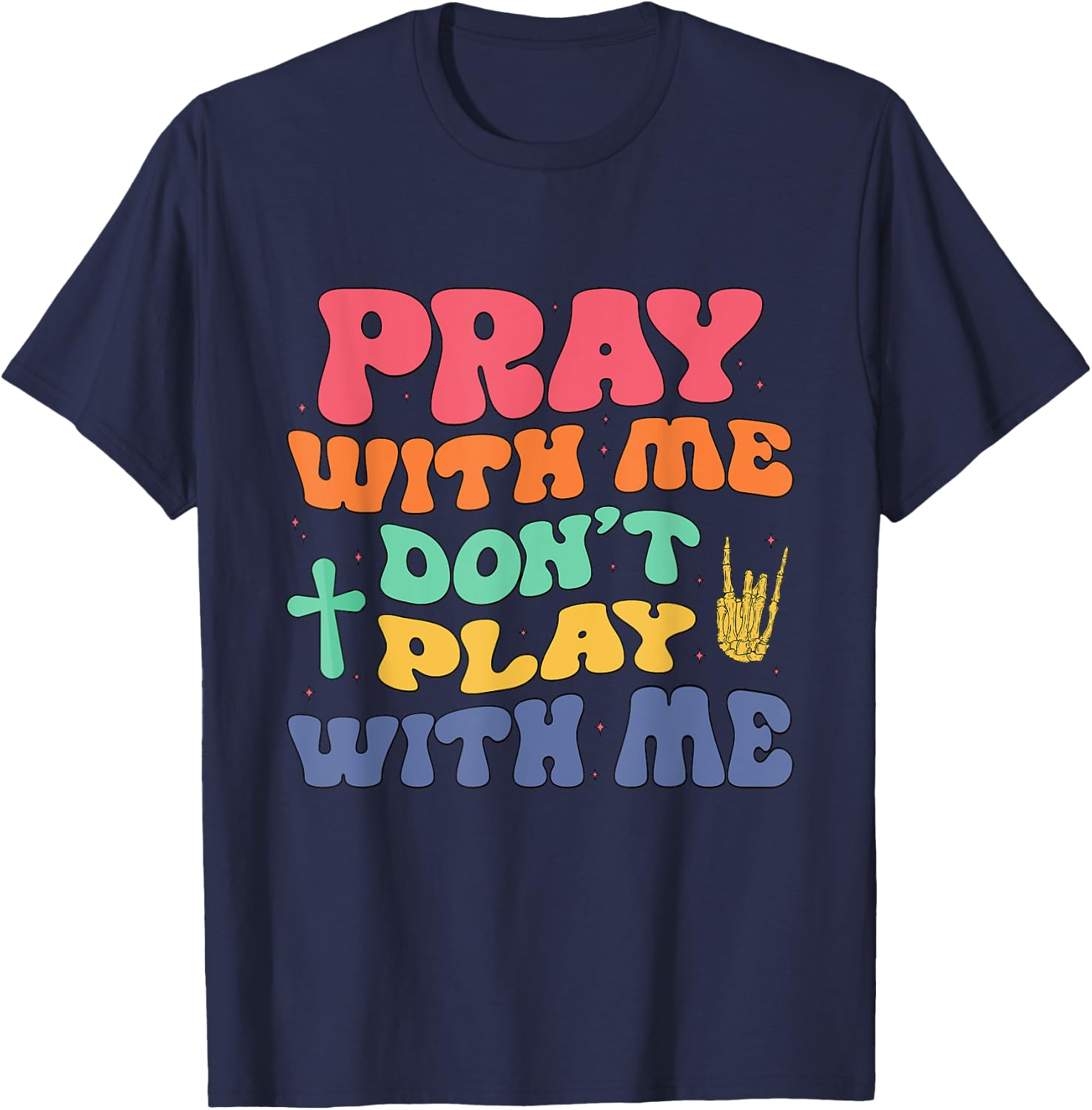 Pray With Me Don't Play With Me Christian Bible Religious T-Shirt - T-Shirt | Navy