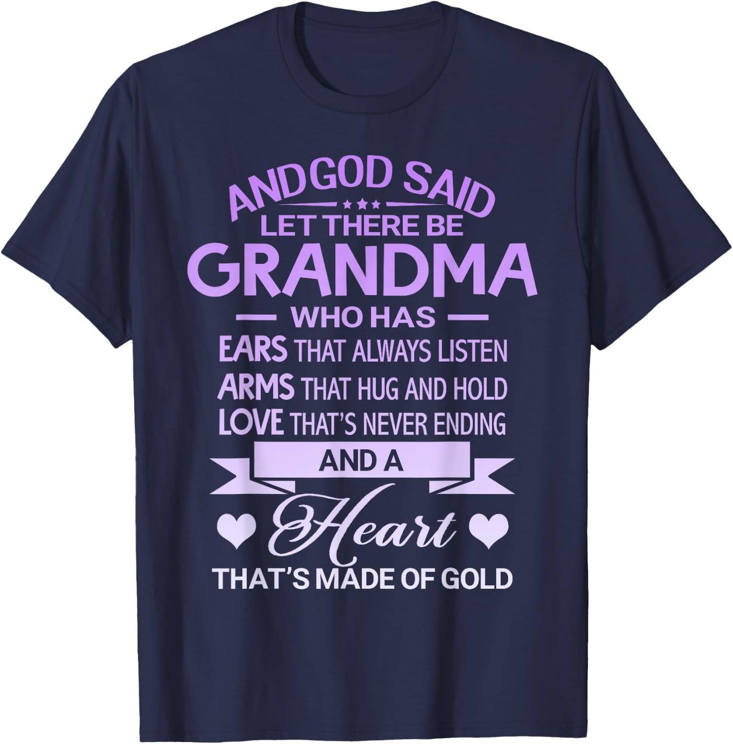 God Said Let There Be Grandma A Heart That's Made Of Gold T-Shirt - T-Shirt | Navy