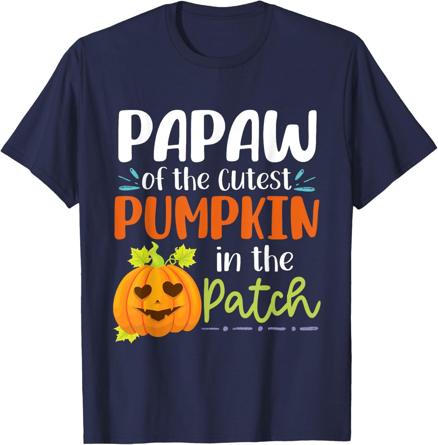 Papaw Of The Cutest Pumpkin In The Patch Halloween Pumpkins T-Shirt - T-Shirt | Navy