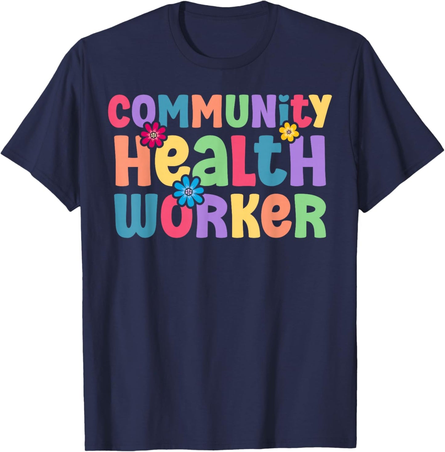 Community Health Worker Appreciation T-Shirt - T-Shirt | Navy