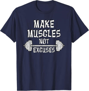 Make Muscles Not Excuses Gym Motivational Gift Fitness Quote T-Shirt - T-Shirt | Navy