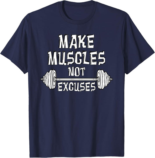 Make Muscles Not Excuses Gym Motivational Gift Fitness Quote T-Shirt - T-Shirt | Navy